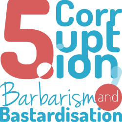 corruption barbarism bastardisation oddity